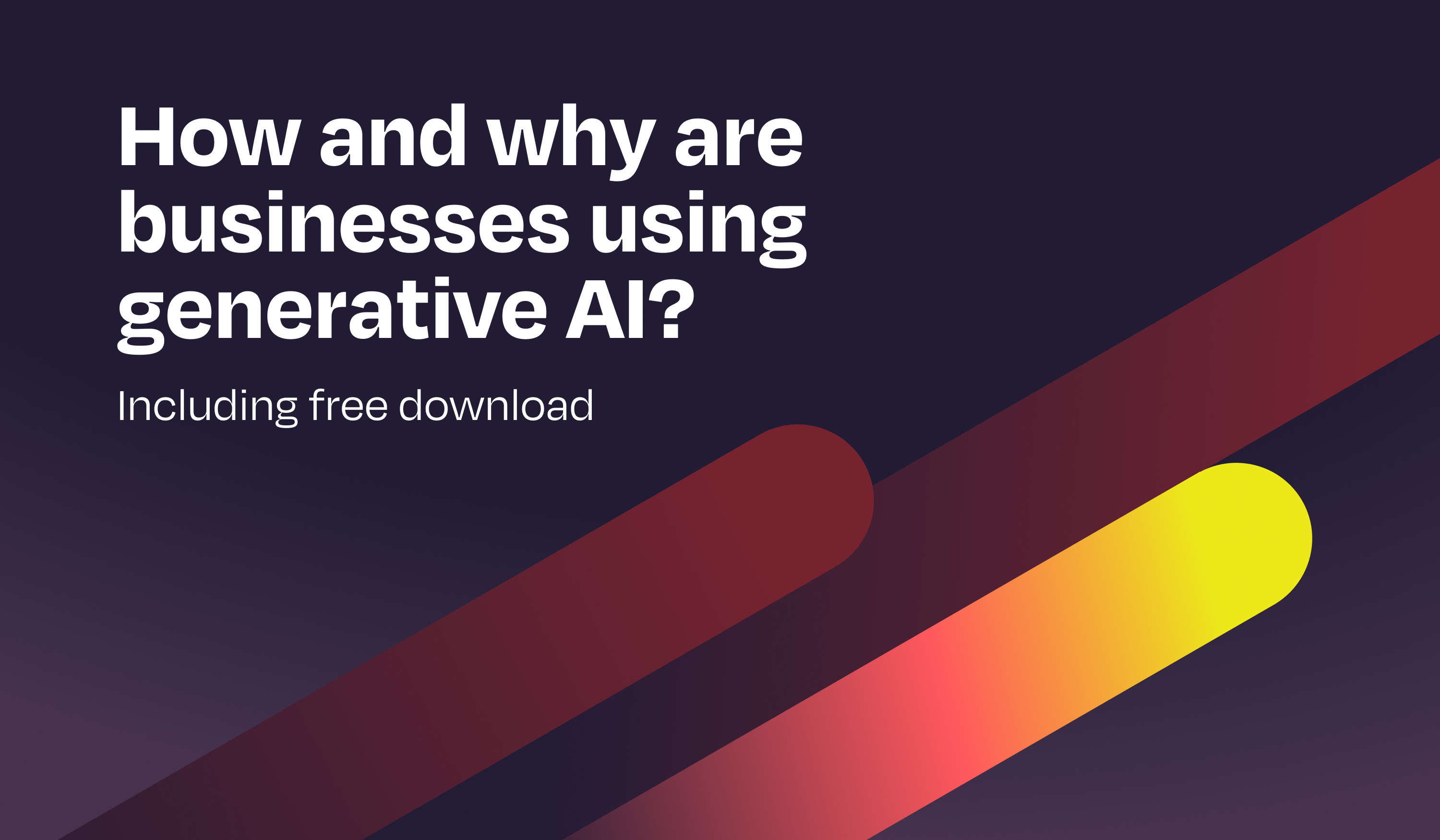 how-and-why-are-businesses-using-generative-ai