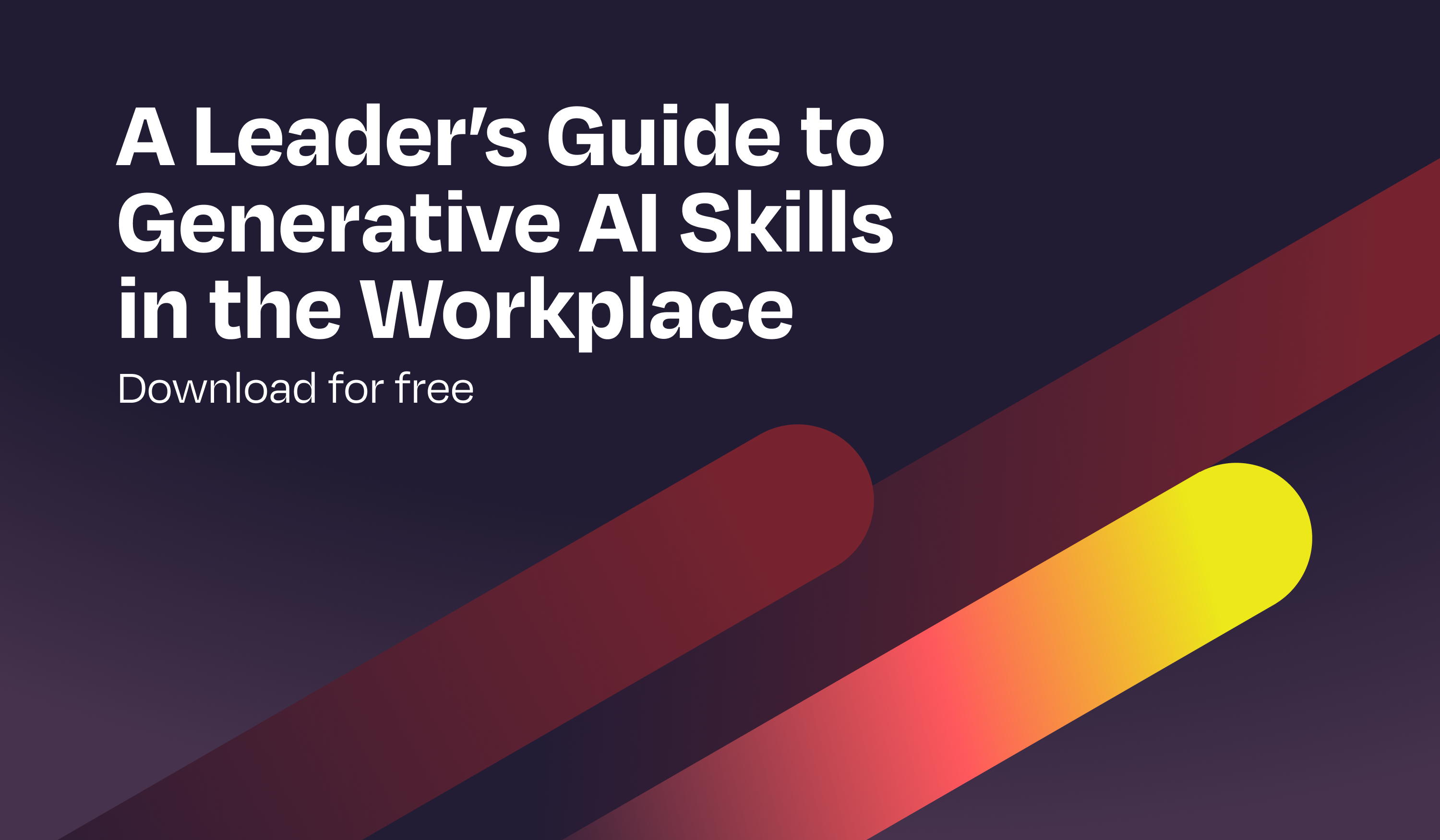 A Leader's Guide to Generative AI Skills in the Workplace